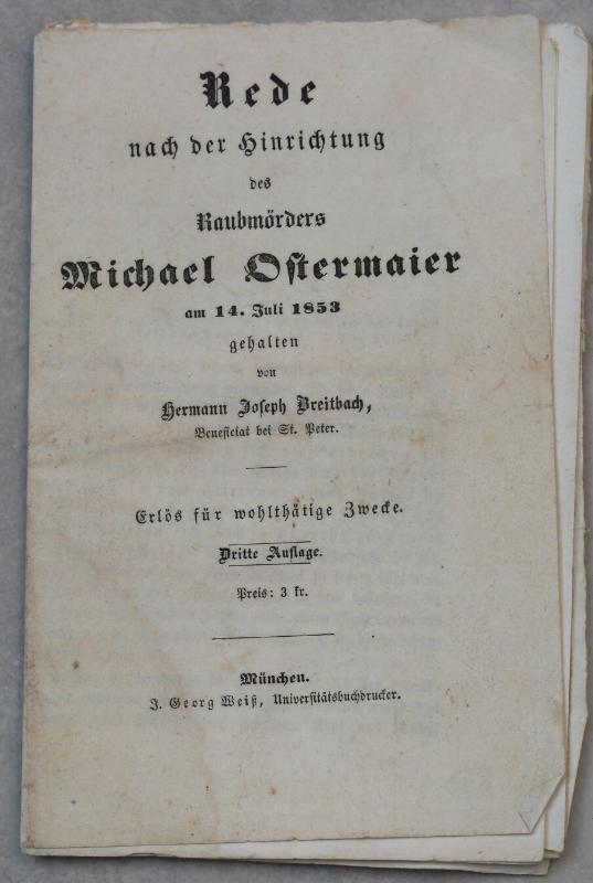 BREITBACH, HERMANN JOSEPH: - Rede nach der Hinrichtung des Raubmrders Michael Ostermaier am 14. Juli 1853..