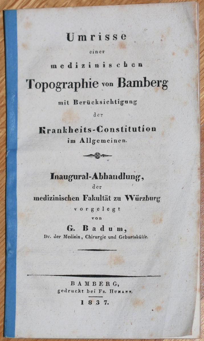 BADUM, G.: - Umrisse einer medizinischen Topographie von Bamberg mit Bercksichtigung der Krankheits-Constitution im Allgemeinen..