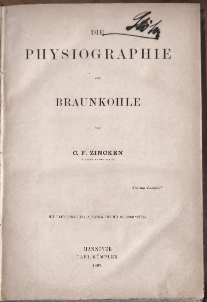 ZINCKEN, C. F.: - Die Physiographie der Braunkohle..