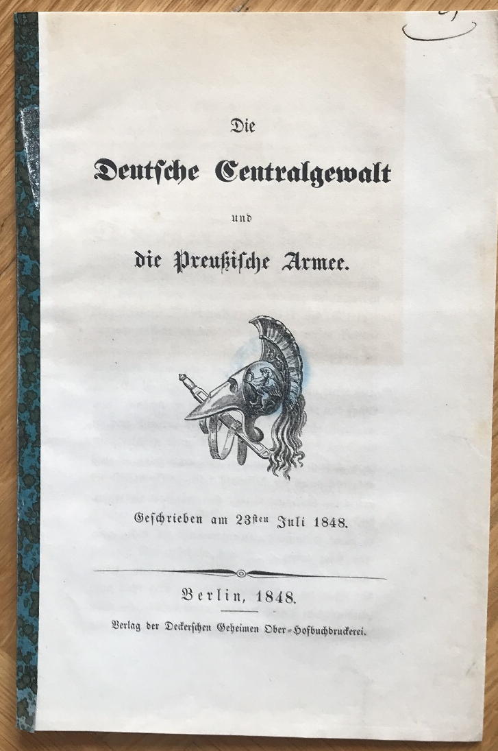 (GRIESHEIM, GUSTAV V.): - Die Deutsche Centralgewalt und die Preussische Armee. Geschrieben am 23sten Juli 1848..