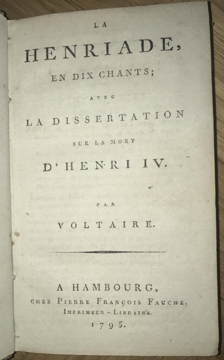 VOLTAIRE, (FRANCOISE-MARIE AROUET DE): - La Henriade, en dix chants; avec la Dissertation sur la mort d`Henri IV..