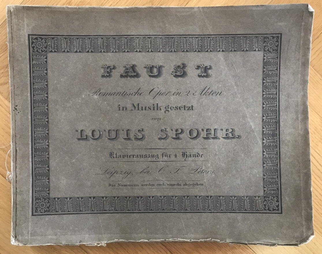 SPOHR, LOUIS: - Faust. Romantische Oper in zwei Aufzgen componirt von Louis Spohr arrangiert fr das Pianoforte zu vier Hnden von C. H. Meyer..