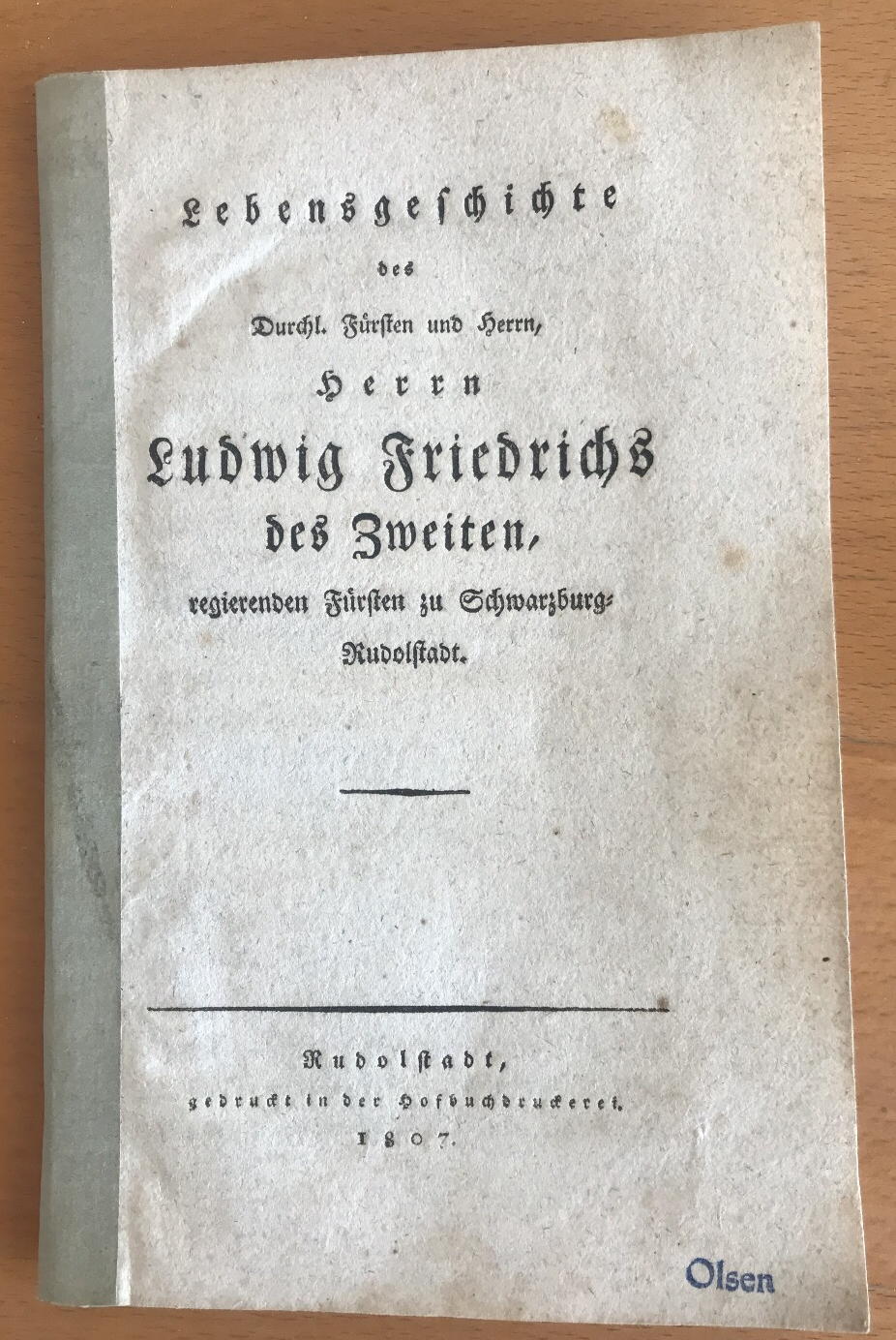 - Lebensgeschichte des Durchl. Frsten und Herrn, Herrn Ludwig Friedrichs des Zweiten, regierenden Frsten zu Schwarzburg-Rudolstadt..