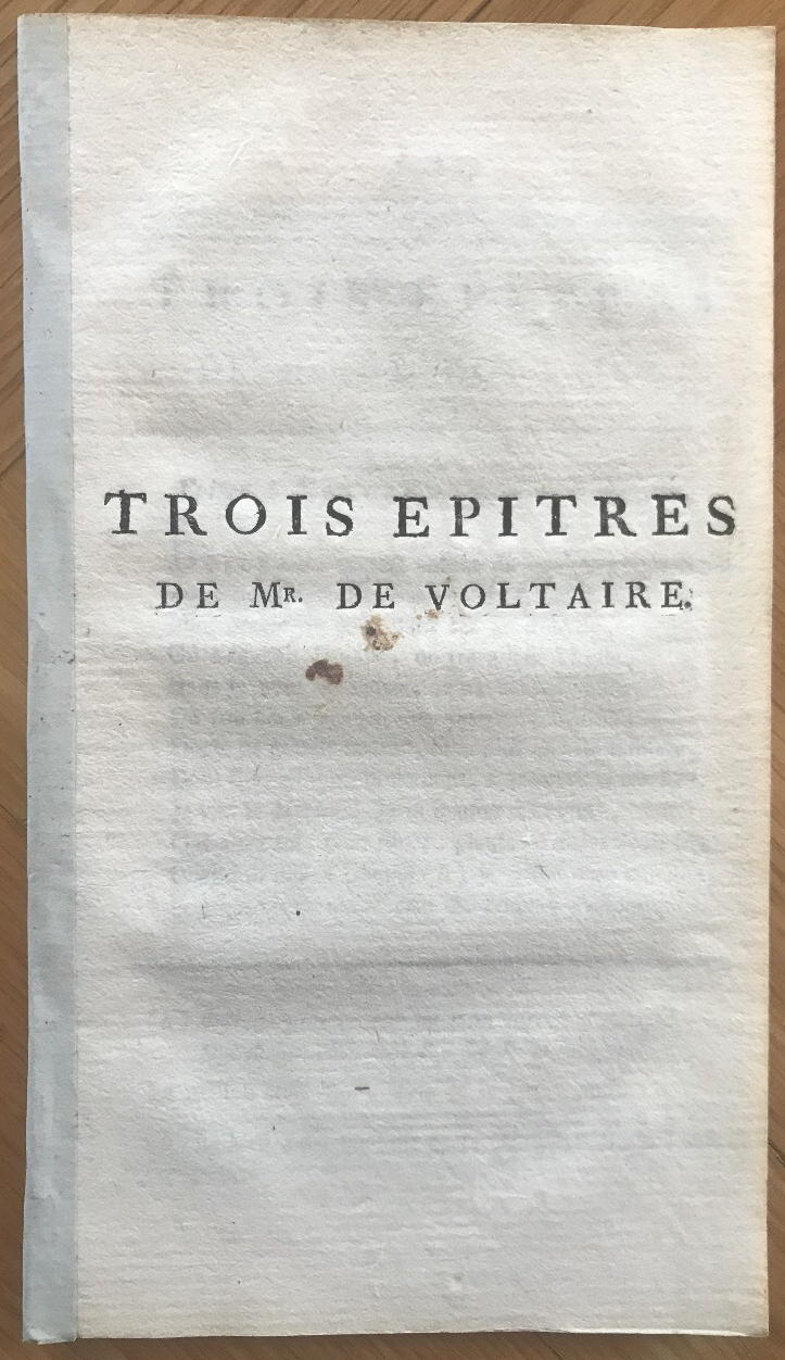 VOLTAIRE, (FRANCOISE-MARIE AROUET DE): - Trois Epitres de Mr. de Voltaire.