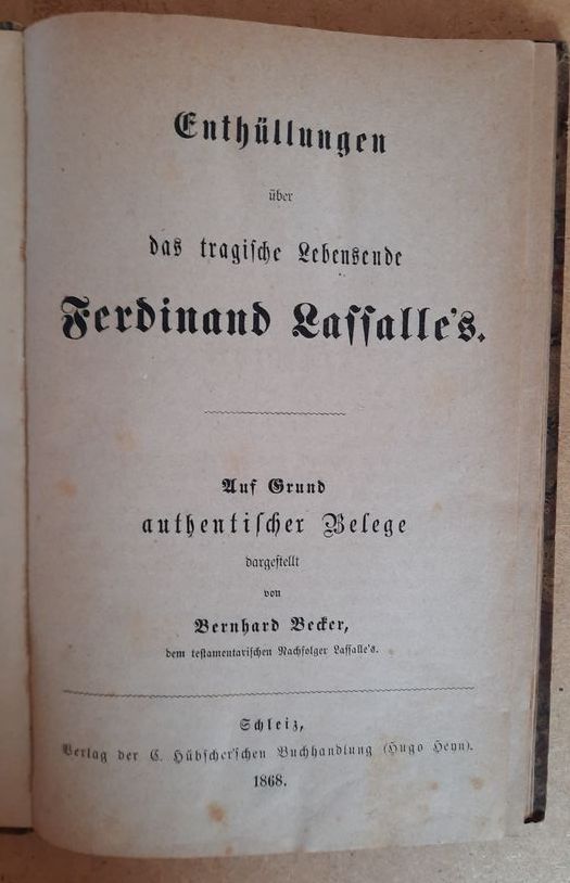 BECKER, BERNHARD: - Enthllungen ber das tragische Lebensende Ferdinand Lassalle`s. Auf Grund authentischer Belege dargestellt..