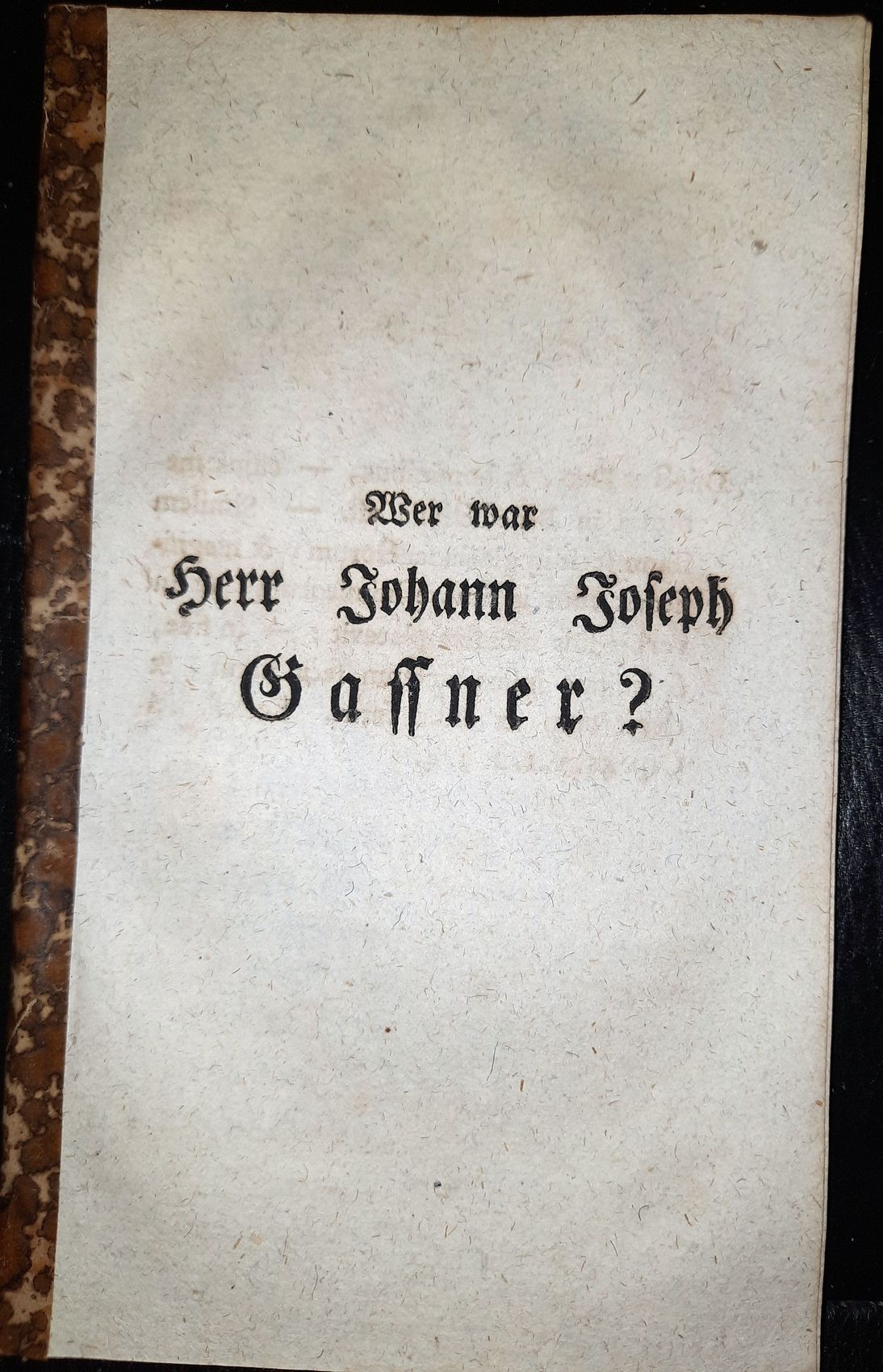  - Wer war Herr Johann Joseph Gassner?.