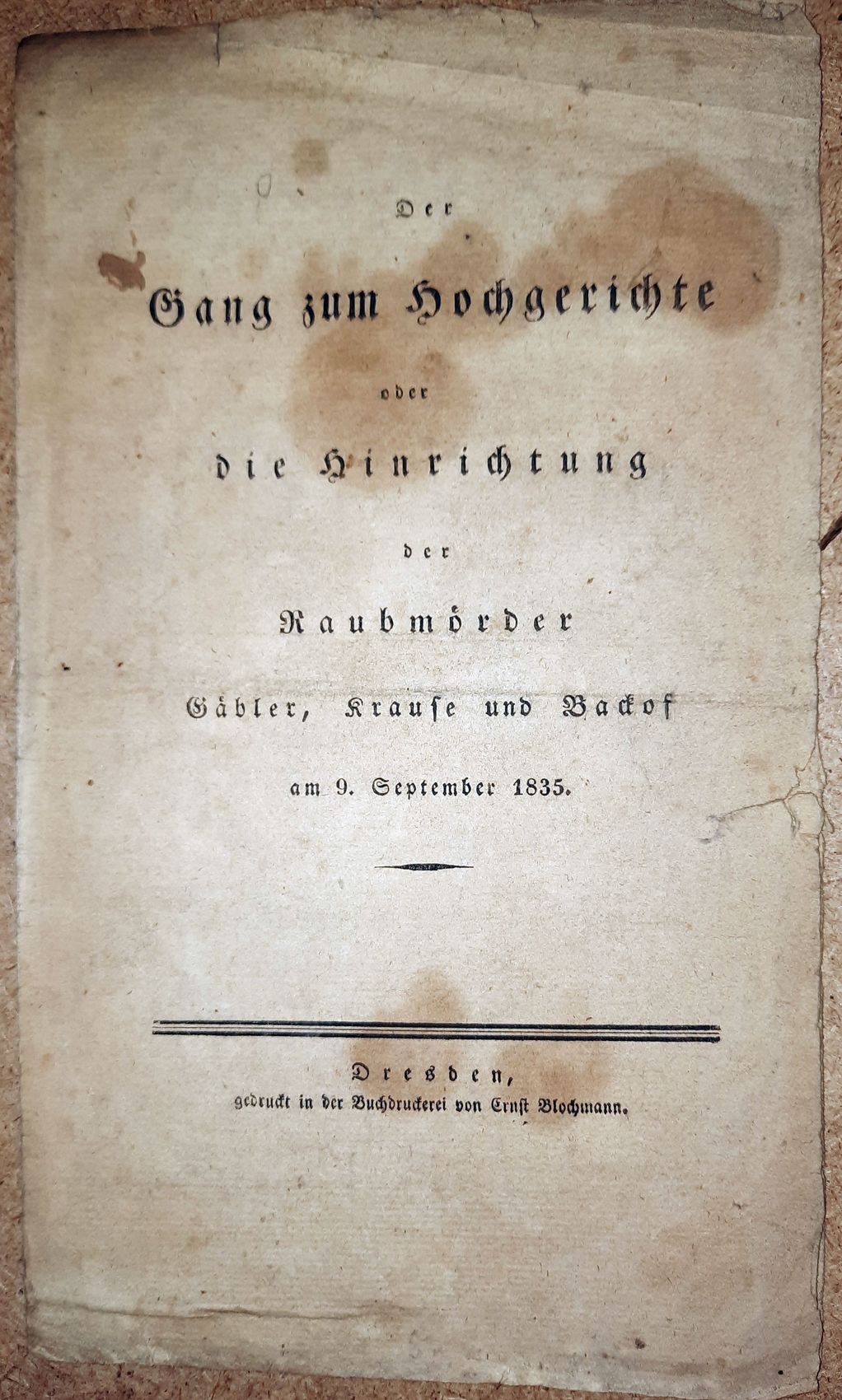  - Der Gang zum Hochgerichte oder die Hinrichtung der Raubmrder Gbler, Krause und Backof am 9. September 1835..
