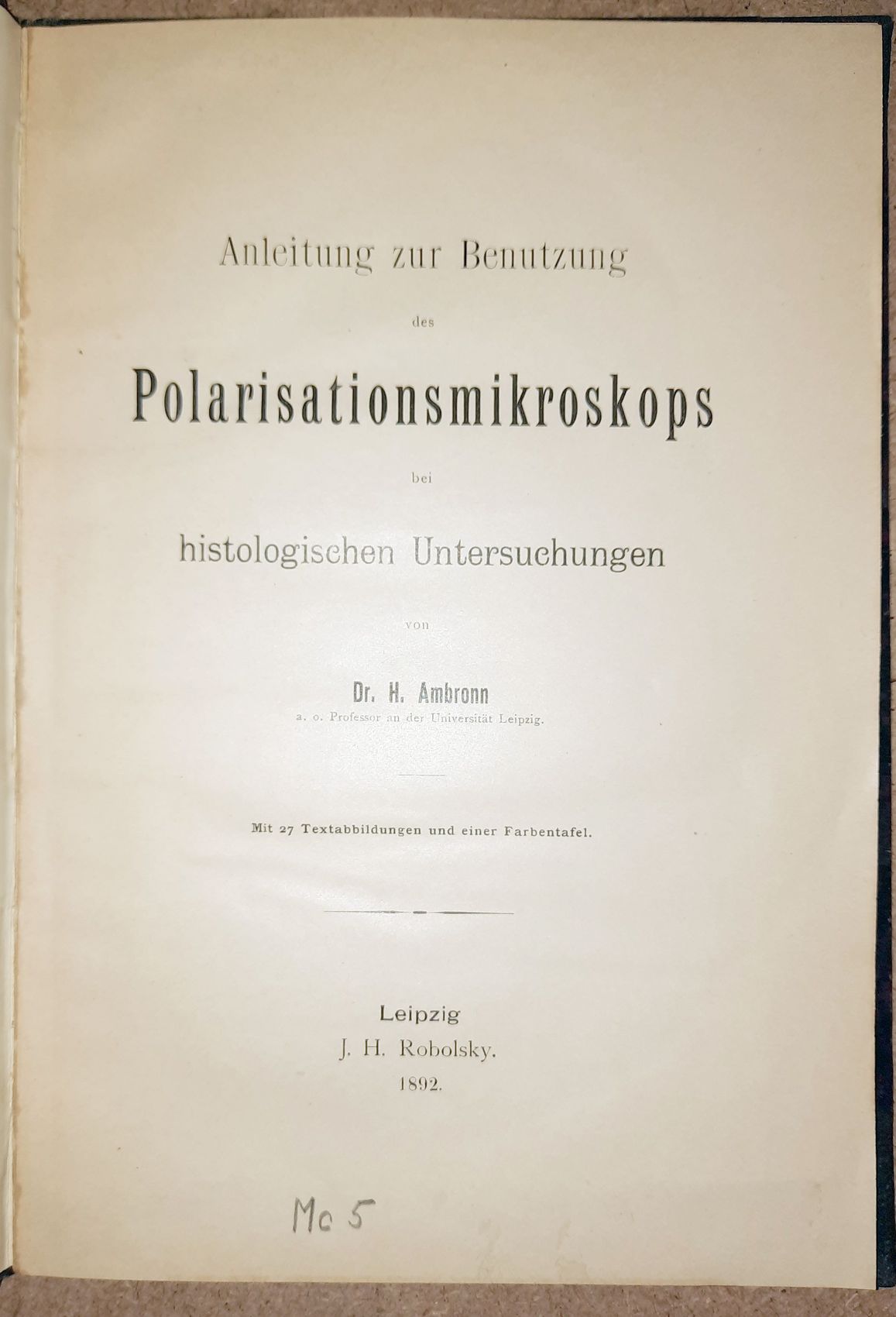 AMBRONN, HERMANN: - Anleitung zur Benutzung des Polarisationsmikroskops bei histologischen Untersuchungen..