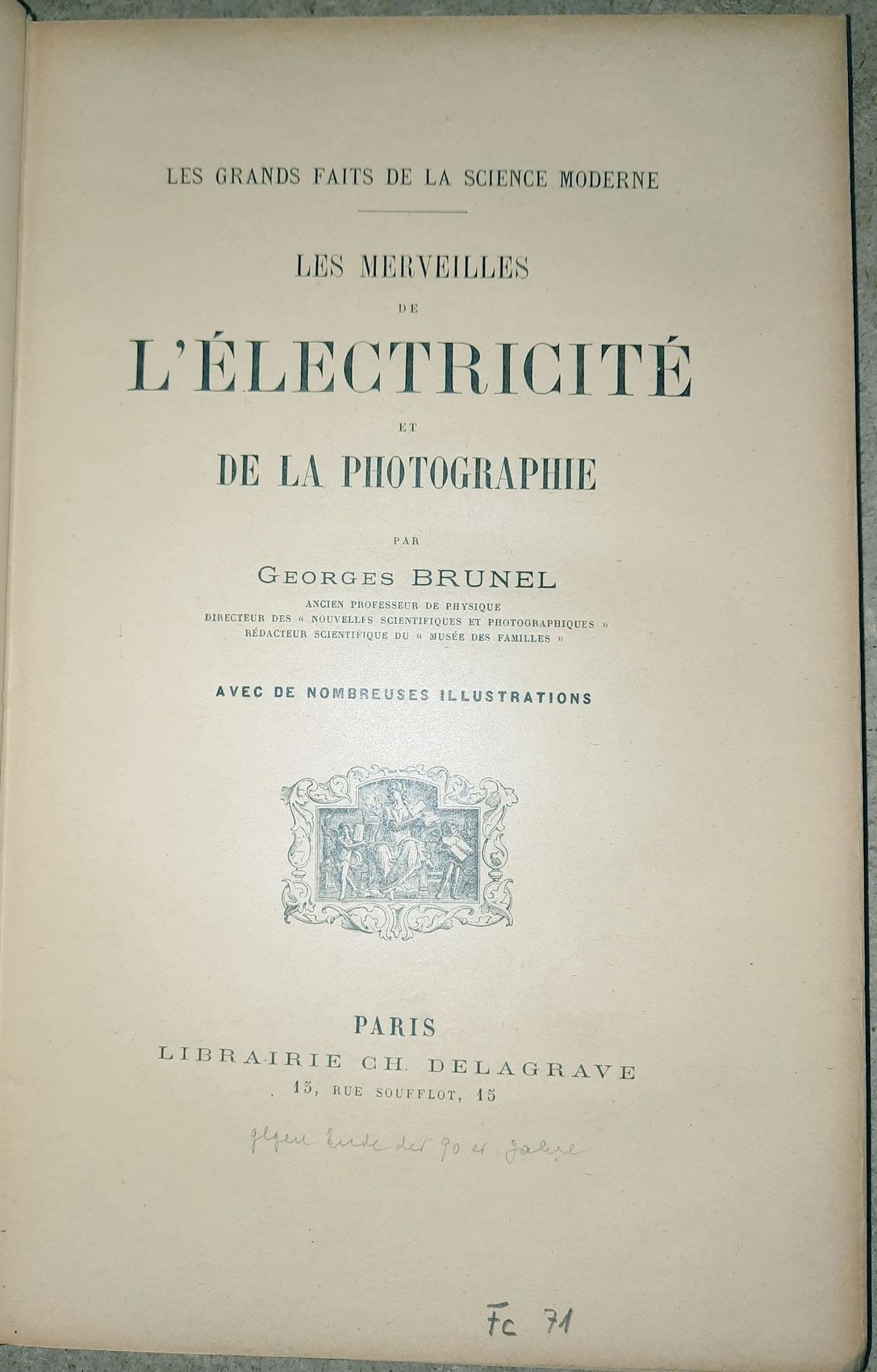 BRUNEL, GEORGES: - Les Merveilles de l`Electricit et de la Photographie..