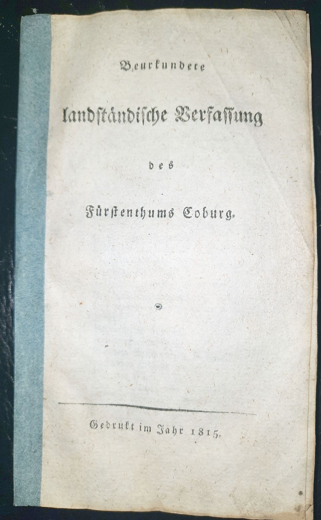 (ALT, JOHANN MELCHIOR): - Beurkundete landstndische Verfassung des Frstenthums Coburg..