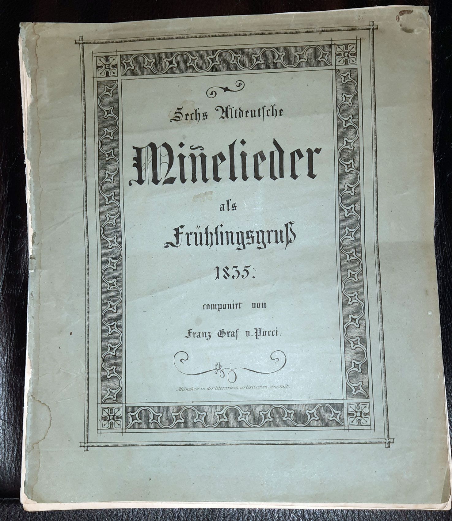 POCCI, FRANZ GRAF VON: - Sechs altdeutsche Minnelieder als Frhlingsgruss 1835 componirt..
