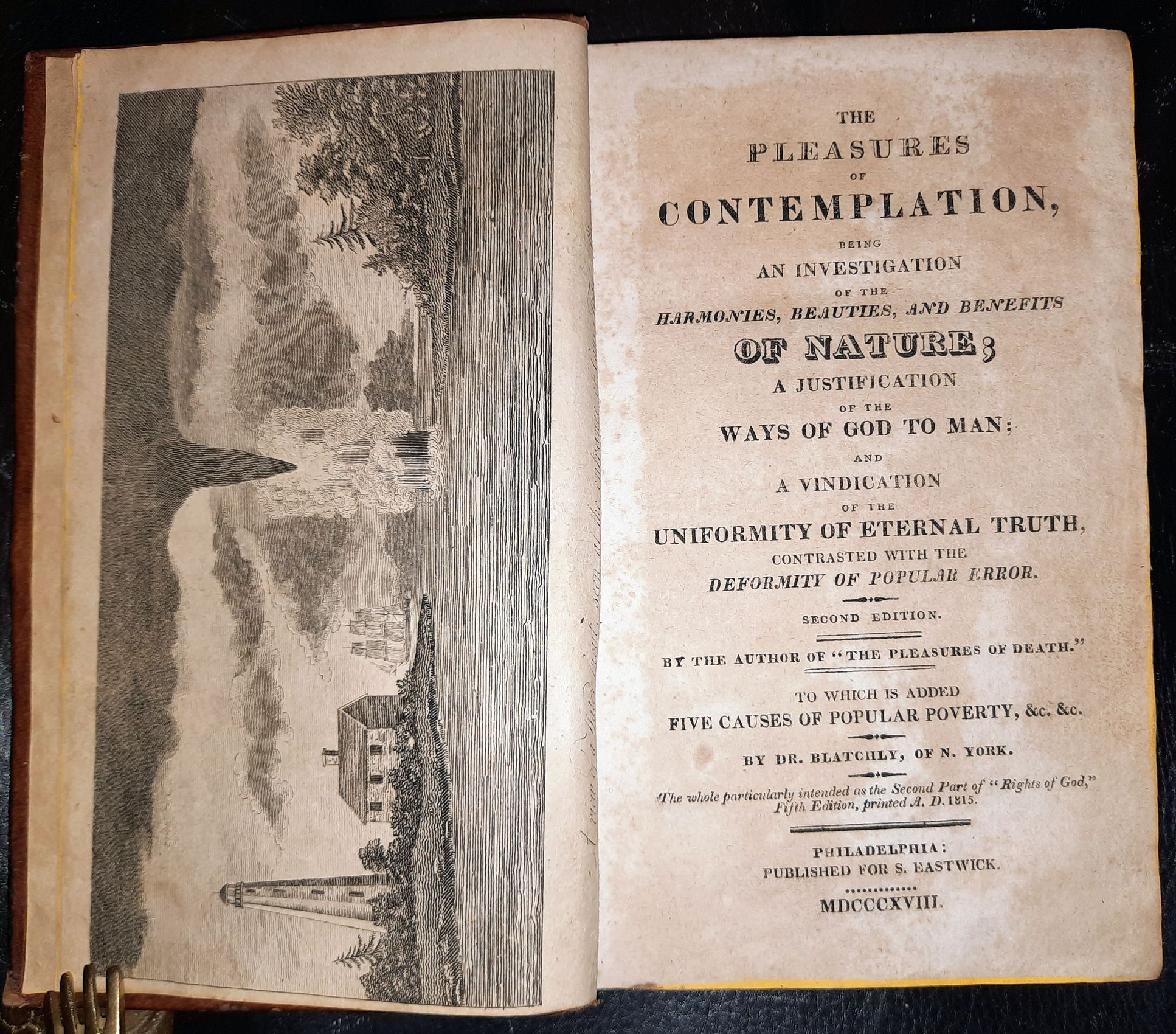 BLATCHLY, CORNELIUS CAMDEN: - The pleasures of contemplation, being a desultory investigation of the harmonies, beauties, and benefits of nature : including a justification of the ways of god to man, and a glimpse of his sovereign beauty. To which ist added, some causes of popular poverty..