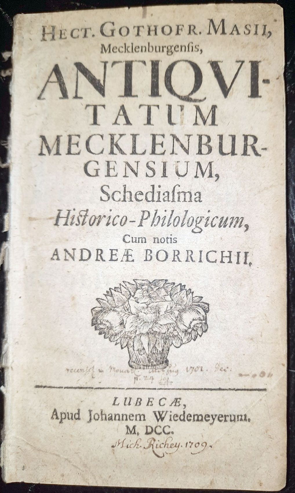 MASIUS, HECTOR GOTTFRIED: - Antiquitatum Mecklenburgensium, schediasma historico-philologicum, cum notis Andreae Borrichii..
