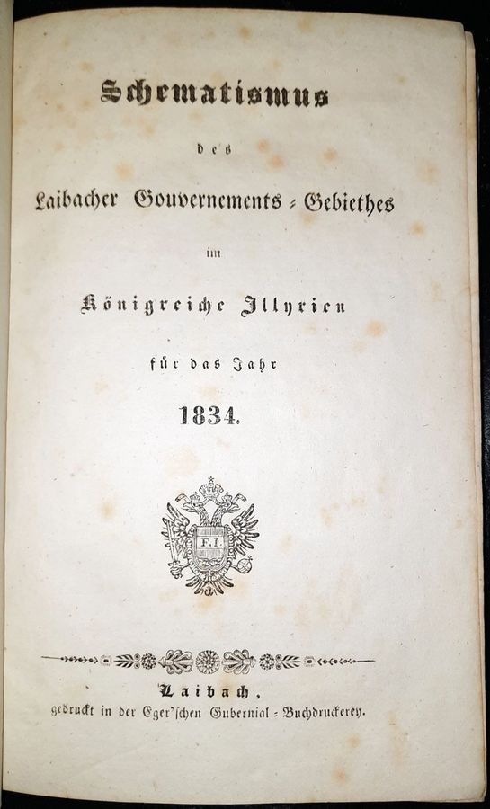  - Schematismus des Laibacher Gouvernements-Gebiethes im Knigreiche Illyrien fr das Jahr 1834..